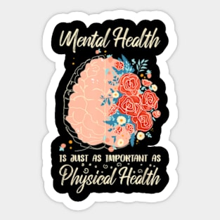 Mental Health Is Just As Important As Physical Health Brain Sticker